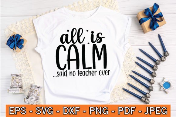 All is Calm Said No Teacher Ever SVG Design