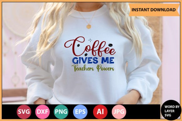 Coffee Gives Me Teacher Power SVG Design
