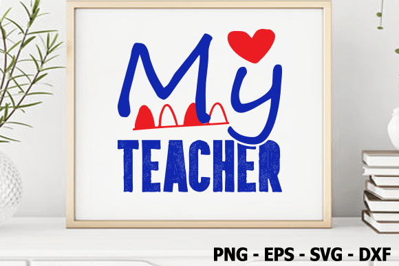 My Teacher, Valentine SVG Design Review