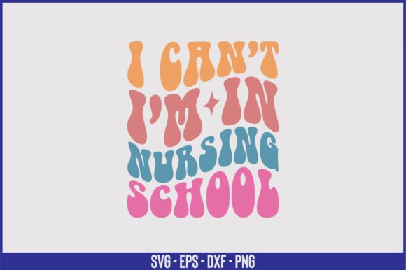 Review: I Can’t I’m in Nursing School Retro SVG