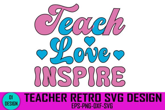 Teach Love Inspire - A Retro Teacher SVG Design