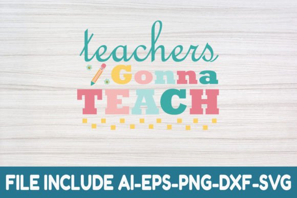Teachers Gonna Teach - A Retro SVG for Embroidery